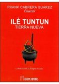 ile tuntun: tierra nueva-frank cabrera suarez-9788479104474 ile tuntun: tierra nueva-frank cabrera suarez-9788479104474