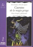 cuentos de la magia griega: entre brujas y fantasmas-alicia esteban-mercedes aguirre-9788479602574 cuentos de la magia griega: entre brujas y fantasmas-alicia esteban-mercedes aguirre-9788479602574