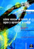 como vencer el miedo al agua y aprender a nadar-roger zumbrunnen-jean fouace-9788480195874 como vencer el miedo al agua y aprender a nadar-roger zumbrunnen-jean fouace-9788480195874