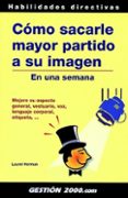 como sacarle mayor partido a su imagen en una semana-laurel herman-9788480887274 como sacarle mayor partido a su imagen en una semana-laurel herman-9788480887274