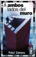 ambos lados del muro-patxi zamoro-9788481363074 ambos lados del muro-patxi zamoro-9788481363074