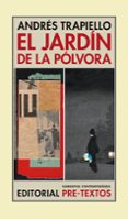 el jardin de polvora-andres trapiello-9788481916874 el jardin de polvora-andres trapiello-9788481916874