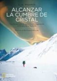 alcanzar la cumbre de cristal-jose antonio pujante-9788482983974 alcanzar la cumbre de cristal-jose antonio pujante-9788482983974