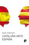 cataluña ante españa-xavier vidal-folch-9788483199374 cataluña ante españa-xavier vidal-folch-9788483199374