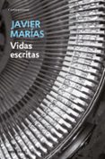 vidas escritas-javier marias-9788483462874 vidas escritas-javier marias-9788483462874