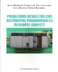 problemas resueltos con automatas programables mediante grafcet-juan martinez cabeza de vaca-luis-manuel tomas balibrea-9788483710074 problemas resueltos con automatas programables mediante grafcet-juan martinez cabeza de vaca-luis-manuel tomas balibrea-9788483710074