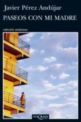paseos con mi madre (ebook)-javier perez andujar-9788483836774 paseos con mi madre (ebook)-javier perez andujar-9788483836774