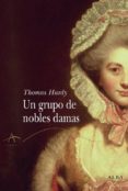 un grupo de nobles damas-thomas hardy-9788484284574 un grupo de nobles damas-thomas hardy-9788484284574