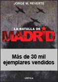 (pe) la batalla de madrid-jorge m. reverte-9788484325574 (pe) la batalla de madrid-jorge m. reverte-9788484325574