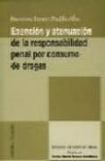 exencion y atenuacion de la responsabilidad penal por consumo de drogas-herminio ramon padilla alba-9788484443674 exencion y atenuacion de la responsabilidad penal por consumo de drogas-herminio ramon padilla alba-9788484443674