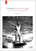carmela ya no vive aqui: el viaje sin retorno de las mujeres espa ñolas-lucia suarez naveros-9788484596974 carmela ya no vive aqui: el viaje sin retorno de las mujeres espa ñolas-lucia suarez naveros-9788484596974