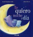 te quiero noche y dia (carton)-9788484705574 te quiero noche y dia (carton)-9788484705574