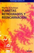 planetas retrogrados y reencarnacion (astrologia karmica ii)-martin schulman-9788486668174 planetas retrogrados y reencarnacion (astrologia karmica ii)-martin schulman-9788486668174