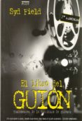 el libro del guion: fundamentos de la escritura de guiones-syd field-9788486702274 el libro del guion: fundamentos de la escritura de guiones-syd field-9788486702274