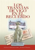 tranvias de vigo en el recuerdo-antonio lomba gitaldez-9788489599574 tranvias de vigo en el recuerdo-antonio lomba gitaldez-9788489599574