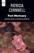 port mortuary (serie kay scarpetta 18)-patricia cornwell-9788490063774 port mortuary (serie kay scarpetta 18)-patricia cornwell-9788490063774