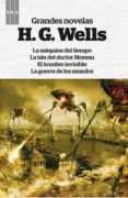 grandes novelas (contiene: la maquina del tiempo; la isla del doc tor moreau; el hombre invisible; la guerra de los mundos)-herbert george wells-9788490064474 grandes novelas (contiene: la maquina del tiempo; la isla del doc tor moreau; el hombre invisible; la guerra de los mundos)-herbert george wells-9788490064474
