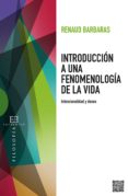 introducción a una fenomenología de la vida-renaud barbaras-9788490550274 introducción a una fenomenología de la vida-renaud barbaras-9788490550274