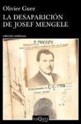 la desaparición de josef mengele-olivier guez-9788490665374 la desaparición de josef mengele-olivier guez-9788490665374