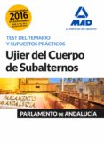 ujier del cuerpo de subalternos del parlamento de andalucía. test del temario y supuestos prácticos-9788490938874 ujier del cuerpo de subalternos del parlamento de andalucía. test del temario y supuestos prácticos-9788490938874