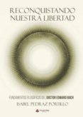 reconquistando nuestra libertad. fundamentos filosóficos del doctor edward bach (ebook)-9788491834274 reconquistando nuestra libertad. fundamentos filosóficos del doctor edward bach (ebook)-9788491834274