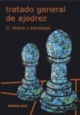 tratado general de ajedrez: tactica y estrategia (vol. 2)-roberto grau-9788492361274 tratado general de ajedrez: tactica y estrategia (vol. 2)-roberto grau-9788492361274