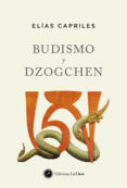 budismo y dozgchen: la doctrina del buda y el vehiculo supremo de l budismo tibetano-elias capriles-9788492393374 budismo y dozgchen: la doctrina del buda y el vehiculo supremo de l budismo tibetano-elias capriles-9788492393374