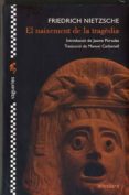 el naixement de la tragedia-friedrich nietzsche-9788492405374 el naixement de la tragedia-friedrich nietzsche-9788492405374