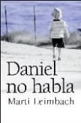 daniel no habla-marti leimbach-9788492516674 daniel no habla-marti leimbach-9788492516674