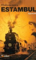 ultimo tren a estambul-ayse kulin-9788492687374 ultimo tren a estambul-ayse kulin-9788492687374