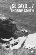 ¿se cayó...? (ebook)-thorne smith-9788492890774 ¿se cayó...? (ebook)-thorne smith-9788492890774