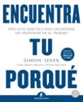 encuentra tu porqué: una guía práctica para encontrar un proposito en el trabajo-9788492921874 encuentra tu porqué: una guía práctica para encontrar un proposito en el trabajo-9788492921874