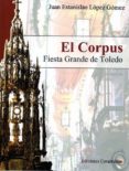 el corpus. fiesta grande de toledo-9788493845674 el corpus. fiesta grande de toledo-9788493845674