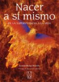 nacer a si mismo: de la supervivencia a la vida-lourdes reina martin-9788493913274 nacer a si mismo: de la supervivencia a la vida-lourdes reina martin-9788493913274