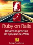 ruby on rails desarrollo practico de aplicaciones web-santiago ponce moreno-9788494127274 ruby on rails desarrollo practico de aplicaciones web-santiago ponce moreno-9788494127274