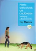 perros detectores de cadaveres: trabajo y adiestramiento-cat warren-9788494185274 perros detectores de cadaveres: trabajo y adiestramiento-cat warren-9788494185274