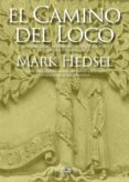 el camino del loco-mark hedsel-9788494217074 el camino del loco-mark hedsel-9788494217074