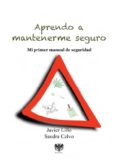 aprendo a mantenerme seguro-javier lillo-sandra calvo-9788494257674 aprendo a mantenerme seguro-javier lillo-sandra calvo-9788494257674