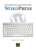 wordpress: crea, administra y promociona tu blog-mª amor fernandez-9788494345074 wordpress: crea, administra y promociona tu blog-mª amor fernandez-9788494345074