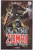 franco zombi: españoles, franco ha resucitado-9788494554674 franco zombi: españoles, franco ha resucitado-9788494554674