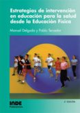 estrategias de intervencion en educacion para la salud desde la e ducacion fisica-manuel delgado-pablo tercedor-9788495114174 estrategias de intervencion en educacion para la salud desde la e ducacion fisica-manuel delgado-pablo tercedor-9788495114174