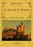 el alcazar de segovia: monografia historica (ed. facsimil)-eduardo oliver-copons-9788495636874 el alcazar de segovia: monografia historica (ed. facsimil)-eduardo oliver-copons-9788495636874