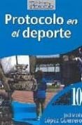 protocolo en el deporte-jose maria lopez guerrero-9788495789174 protocolo en el deporte-jose maria lopez guerrero-9788495789174
