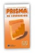 prisma progresa. prisma de ejercicios (nivel b1)-9788495986474 prisma progresa. prisma de ejercicios (nivel b1)-9788495986474