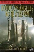 donde los angeles no se atreven-allen steele-9788496013674 donde los angeles no se atreven-allen steele-9788496013674