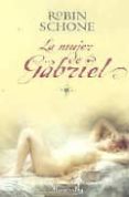la mujer de gabriel-robin schone-9788496463974 la mujer de gabriel-robin schone-9788496463974