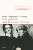 el maig del 68 explicat a nicolas sarkozy-andre glucksmann-9788496499874 el maig del 68 explicat a nicolas sarkozy-andre glucksmann-9788496499874