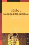 godel: la logica de los escepticos (2ª ed)-javier fresan-9788496566774 godel: la logica de los escepticos (2ª ed)-javier fresan-9788496566774