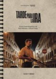 tarde para la ira: guion cinematográfico de raúl arévalo y david pulido-raul arevalo-david pulido-9788496582774 tarde para la ira: guion cinematográfico de raúl arévalo y david pulido-raul arevalo-david pulido-9788496582774