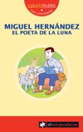miguel hernandez el poeta de la luna-esteban rodriguez serrano-9788496751774 miguel hernandez el poeta de la luna-esteban rodriguez serrano-9788496751774